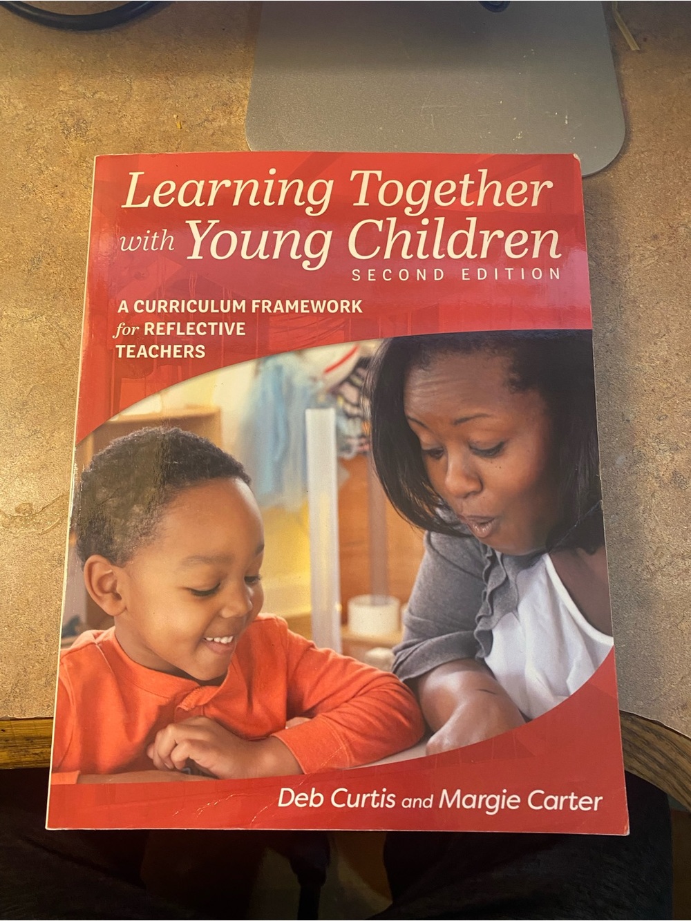 Learning Together with Young Children Second Edition by Deb Curtis & Margie Cart